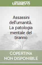 Assassini dell‘umanità. La patologia mentale del tiranno Promozione