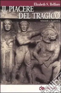 Di Tendenza Il piacere del tragico. Aristotele e la poetica