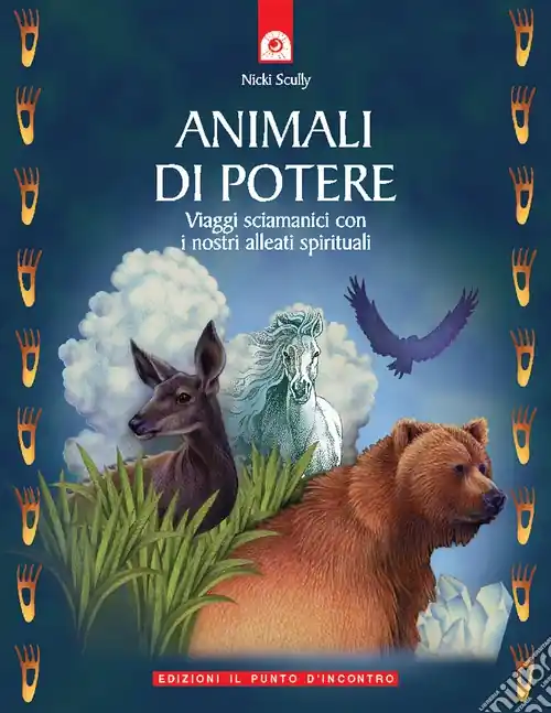 Animali di potere. Viaggi sciamanici con i nostri alleati spirituali Sconto
