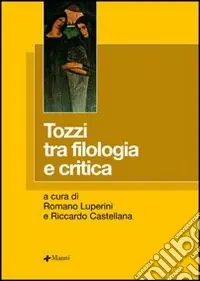 Prezzo Scontato Tozzi tra filologia e critica