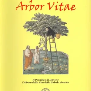 Arbor vitae. Il Paradiso di Dante e l‘albero della vita della cabala ebraica Ultima Occasione