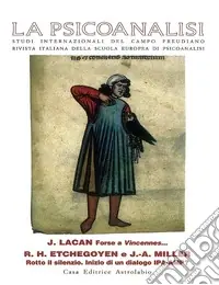 Promo Stagionale La psicoanalisi. Vol. 21 Jacques Lacan forse a Vincennes...-R. H. Etchegoyen e J. A. Miller rotto il silenzio. Inizio di un dialogo IPA-AMP