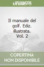 Super Prezzo Il manuale del golf. Ediz. illustrata. Vol. 2