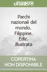 Super Prezzo Parchi nazionali del mondo. Filippine. Ediz. illustrata