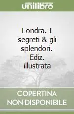 Ultima Occasione Londra. I segreti & gli splendori. Ediz. illustrata