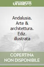 Andalusia. Arte & architettura. Ediz. illustrata Direttamente Dal Produttore