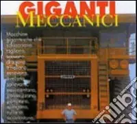 Giganti meccanici. Ediz. illustrata Popolare