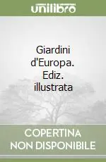 Giardini d‘Europa. Ediz. illustrata Prezzo Conveniente