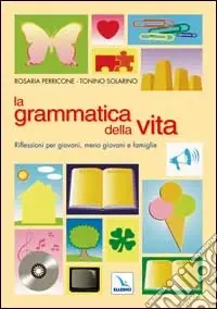 Saldi La grammatica della vita. Riflessioni per giovani, meno giovani e famiglie