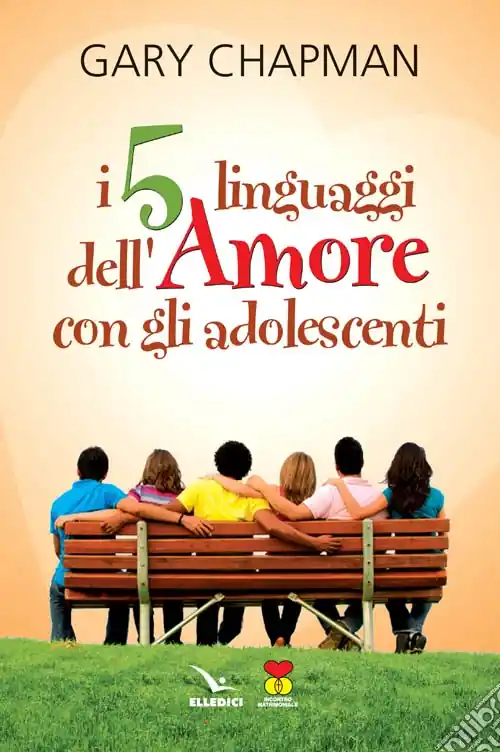 I cinque linguaggi dell‘amore con gli adolescenti Ordina Subito
