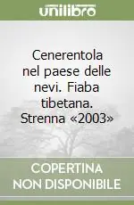 Spedito Oggi Cenerentola nel paese delle nevi. Fiaba tibetana. Strenna «2003»