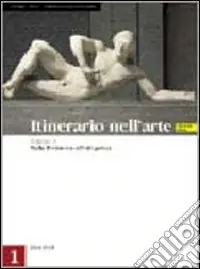 Compra Oggi Stesso Itinerario nell‘arte. Versione maior. Per le Scuole superiori. Vol. 1 Dalla Preistoria all‘età gotica
