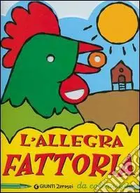 Solo Oggi Allegra fattoria. Ediz. illustrata