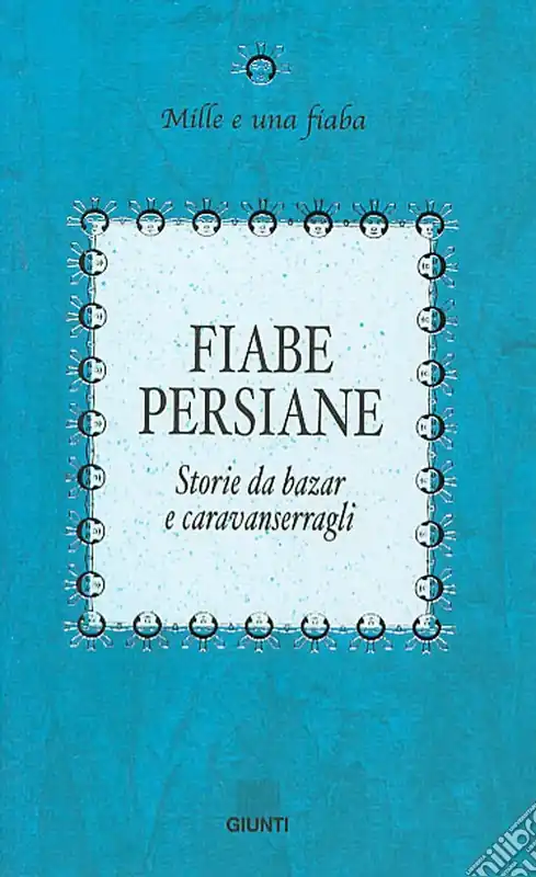 Fiabe persiane. Storie da bazar e caravanserragli Nuovo Arrivo