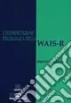 Novità L‘interpretazione psicologica della WAIS-R
