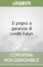 Solo Oggi Il pegno a garanzia di crediti futuri