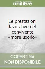 Le prestazioni lavorative del convivente «more uxorio» Prezzo Conveniente