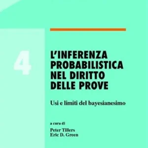 Ultima Occasione L‘inferenza probabilistica nel diritto delle prove. Usi e limiti del bayesianesimo