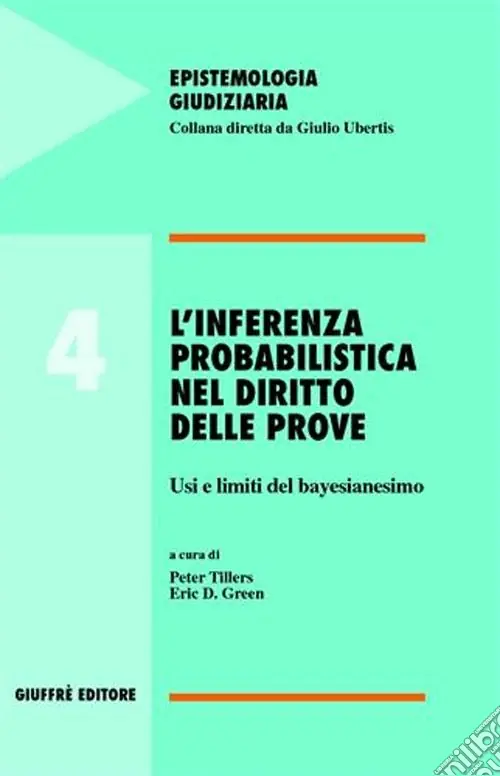 Ultima Occasione L‘inferenza probabilistica nel diritto delle prove. Usi e limiti del bayesianesimo
