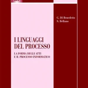 Ultimissimo Modello I linguaggi del processo. La forma degli atti e il processo informatico