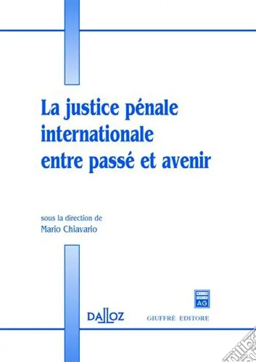 La justice penale internationale entre passé et avenir Direttamente Dal Produttore