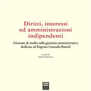 Diritti, interessi ed amministrazioni indipendenti. Atti del Convegno (Siena, 31 maggio-1 giugno 2002) Occasione
