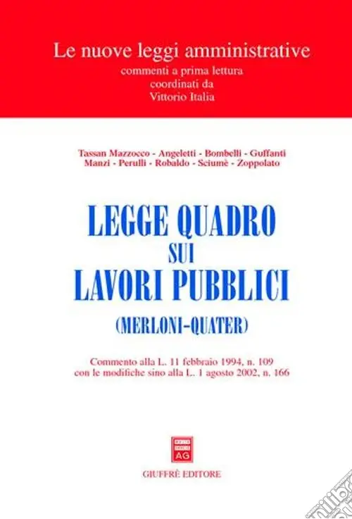 Legge quadro sui lavori pubblici (Merloni-quater). Commento alla L. 11 febbraio 1994, n. 109 con le modifiche sino alla L. 1 agosto 2002, n. 166 Economico