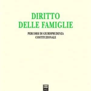 Diritto delle famiglie. Percorsi di giurisprudenza costituzionale Vendita Finale