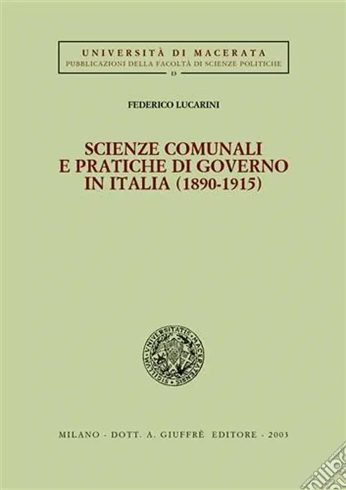 Scienze comunali e pratiche di governo in Italia (1890-1915) Super Prezzo