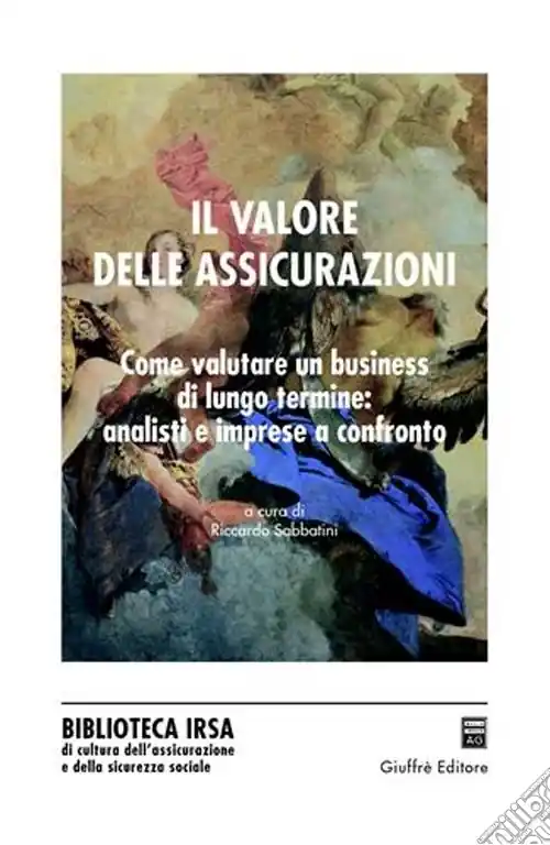 Il valore delle assicurazioni. Come valutare un business di lungo termine analisi e imprese a confronto Occasione