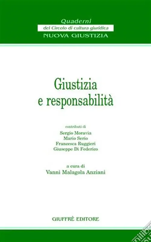 Giustizia e responsabilità. Atti del Convegno (Firenze, 24 novembre 2001) Offerta Limitata