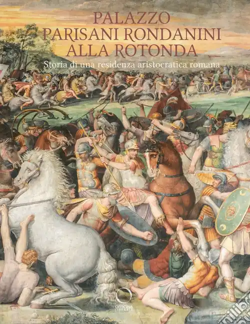 Scelto Dai Clienti Palazzo Parisani Rondanini alla Rotonda. Storia di una residenza aristocratica romana. Ediz. a colori