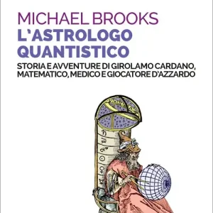 Di Tendenza L‘astrologo quantistico. Storia e avventure di Girolamo Cardano, matematico, medico e giocatore d‘azzardo
