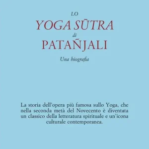 Promozione Lo Yoga Sûtra di Patañjali. Una biografia