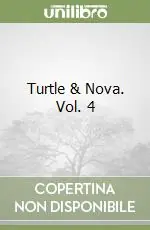 Turtle & Nova. Vol. 4 Sconto