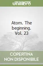 Atom. The beginning. Vol. 23 Offerta Lampo