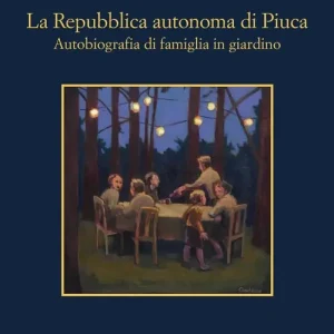 La Repubblica autonoma di Piuca. Autobiografia di una famiglia in giardino Offerta Lampo