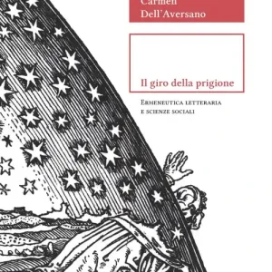 Must-Have Il giro della prigione. Ermeneutica letteraria e scienze sociali