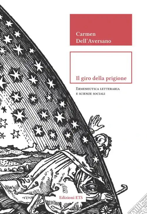 Must-Have Il giro della prigione. Ermeneutica letteraria e scienze sociali
