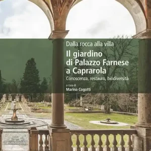 Dalla rocca alla villa. Il giardino di Palazzo Farnese a Caprarola. Conoscenza, restauro, biodiversità Compra Oggi Stesso