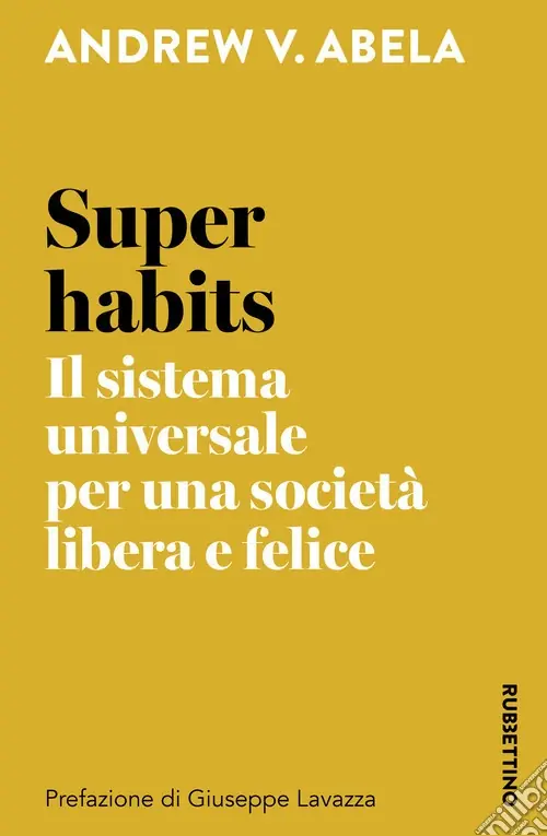 Ordina Subito Super habits. Il sistema universale per una società libera e felice