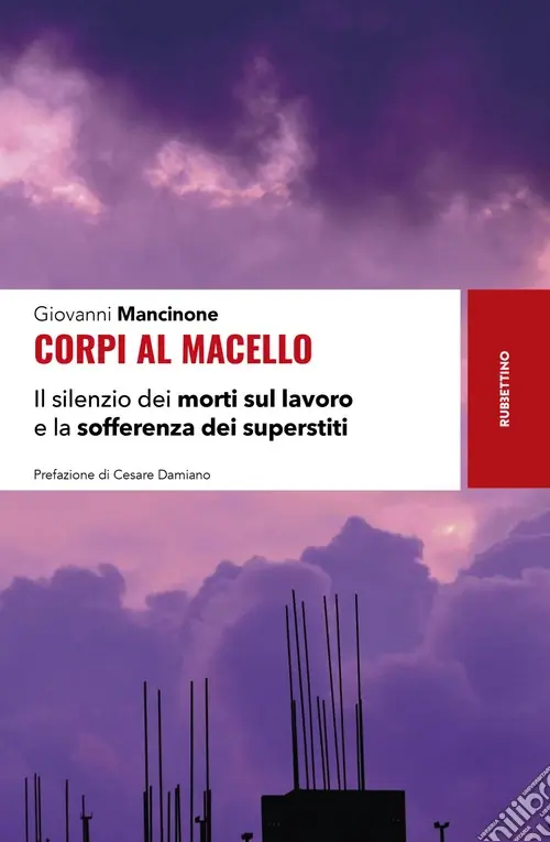 Corpi al macello. Il silenzio dei morti sul lavoro e la sofferenza dei superstiti Di Tendenza