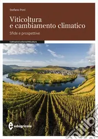 Ultimissimo Modello Viticoltura e cambiamento climatico. Sfide e prospettive. Ediz. a colori