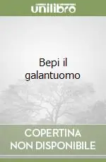 Compra Adesso Bepi il galantuomo