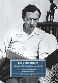 Ultimissimo Modello Benjamin Britten. Identità, ricezione, impegno civile