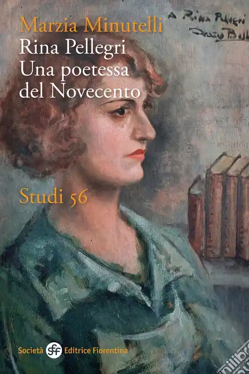 Non Perdere Rina Pellegri. Una poetessa del novecento