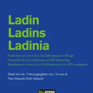 Consegna Rapida Ladin. Ladins. Ladinia. Publicazion en onour de Lois Craffonara per si 85 agn. Festschrift für Lois Craffonara zum 85. Geburtstag. Miscellanea in onore di Lois Craffonara per il suo 85° compleanno