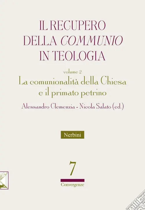 Il recupero della «communio» in teologia. Vol. 2 La comunionalità della Chiesa e il primato petrino Compra Adesso