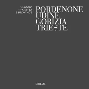 Compra Oggi Stesso Viaggio tra città e province. Pordenone Udine Gorizia Trieste. Ediz. integrale