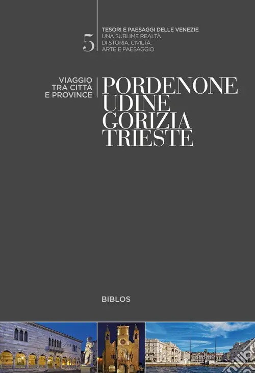 Compra Oggi Stesso Viaggio tra città e province. Pordenone Udine Gorizia Trieste. Ediz. integrale
